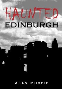 Haunted Edinburgh