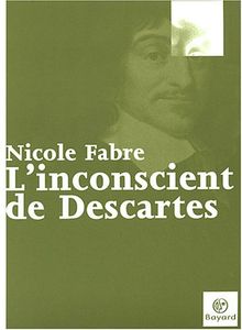 L'inconscient De Descartes