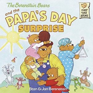 The Berenstain Bears and the Papa's Day Surprise