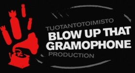 Blow Up That Gramophone