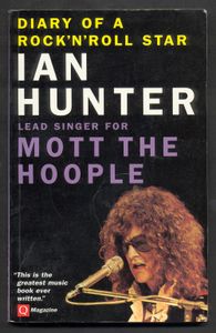 Diary of a Rock 'n' Roll Star: Ian Hunter of Mott the Hoople