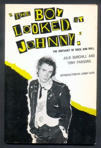 The Boy Looked at Johnny: The Obituary of Rock and Roll