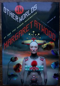 In Other Worlds: SF and the Human Imagination