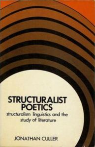 Structuralist Poetics: Structuralism, Linguistics and the Study of Literature