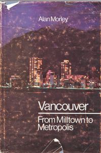 Vancouver: From Milltown to Metropolis
