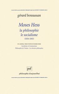 Moses Hess, La Philosophie, Le Socialisme - 1836-1845
