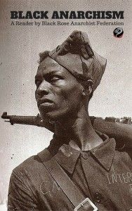 Black Anarchism: A Reader