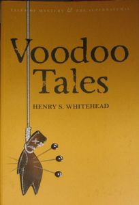 Voodoo Tales (The Ghost Stories of Henry S. Whitehead)