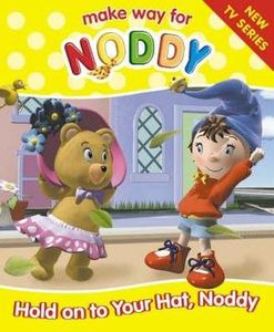 Hold on to Your Hat, Noddy!