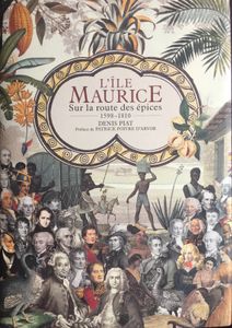 L'île Maurice : Sur La Route Des Épices 1598-1810