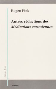 Autre Rédactions Des Méditations Cartésiennes