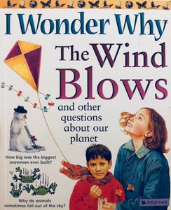 I Wonder Why the Wind Blows and other questions about our planet