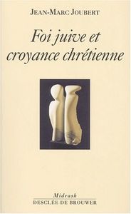 Foi Juive Et Croyance Chrétienne