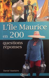 L'île Maurice En 200 Questions - Réponses