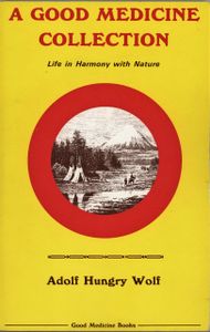 A Good Medicine Collection: Life in Harmony with Nature