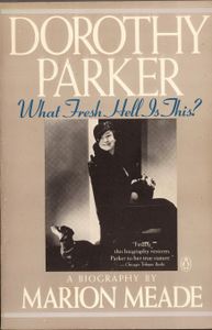 Dorothy Parker: What Fresh Hell is This?