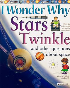 I Wonder Why Stars Twinkle and other questions about space