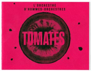 L'Orchestre d'Hommes-Orchestres - Tomates