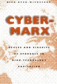 Cyber Marx: Cycles And Circuits of Struggles in High-Technology Capitalism