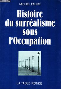 Histoire Du Surréalisme Sous L'occupation
