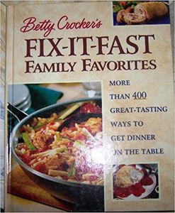 Betty Crocker's Fix It Fast Family Favorites