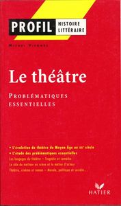 Le Théâtre : Problématiques Essentielles