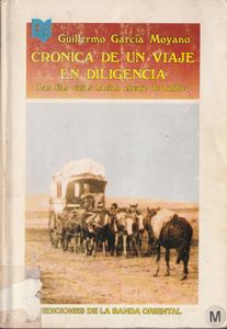 Cronica De Un Viaje En Diligencia (Las tias viejas hacian encaje de bolillos)