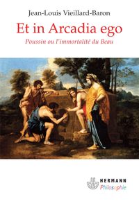 Et In Arcadia Ego - Poussin Ou L'immoratlité Du Beau