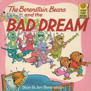 The Berenstain Bears and the Bad Dream