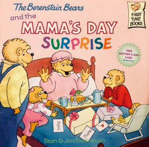 The Berenstain Bears and the Mama's Day Surprise