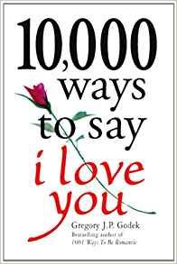10,000 Ways to Say I Love You