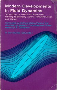 Modern Developments in Fluid Dynamics - An Account of Theory and Experiment Relating to Boundary Layers, Turbulent Motion and Wakes, Two Volumes