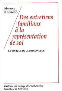 Des Entretiens Familiaux À La Représentation De Soi - La Topique De La Profondeur