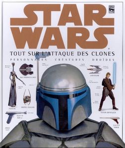 Star Wars Tout Sur L'Attaque Des Clones - Personnages - Créateures - Droïdes