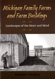 Michigan Family Farms and Farm Buildings (Landscapes of the Heart and Mind)