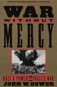 War Without Mercy: Race & Power in the Pacific War