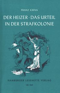 Der Heizer - Das Urteil - In der Strafkolonie