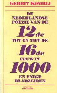 De Nedelandse Poëzie van de 12de tot en met de 16de Eeuw in 1000 en Enige Bladzijden