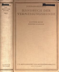 Handbuch der Vermessungskunde - Dritter Band, Zweiter Halband - Sphäroidsche Berechnungen, Konforme Abbildung des Erdellipsoids und Aufgaben der Erdmessung