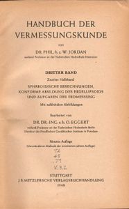 Handbuch der Vermessungskunde - Dritter Band, Zweiter Halband - Sphäroidsche Berechnungen, Konforme Abbildung des Erdellipsoids und Aufgaben der Erdmessung