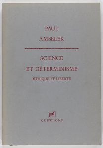 Science et Déterminisme, Ethique et Liberté