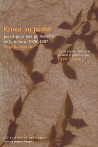 Retour Au Jardin : Essai Pour Une Philosophie De La Nature 1976 - 1987