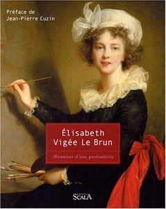 Elisabeth Vigée Le Brun : Mémoires d'une portraitiste