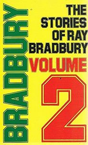 The Stories of Ray Bradbury Volume 2