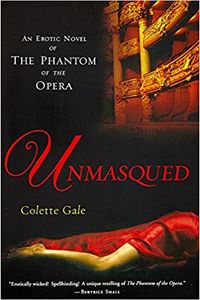Unmasqued: An Erotic Novel of The Phantom of The Opera