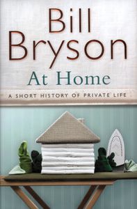 At Home: A Short History of Private Life