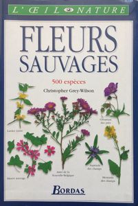Fleurs Sauvages : 500 Espèces