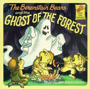 The Berenstain Bears and the Ghost of the Forest