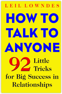 How to Talk to Anyone: 92 Little Tricks for Big Success in Relationships