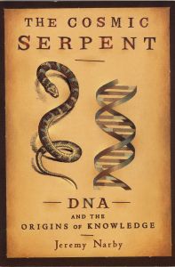 The Cosmic Serpent: DNA and the Origins of Knowledge